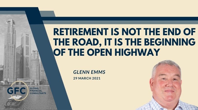 Retirement Is Not The End Of The Road It Is The Beginning Of The Open Highway Global Financial Consultants